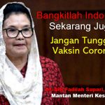 Bangkitlah Indonesia Sekarang Juga, Jangan Tunggu Vaksin Bangkitlah Indonesia Sekarang Juga, Jangan Tunggu Vaksin